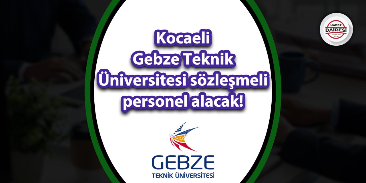 Kocaeli Gebze Teknik Üniversitesi personel alımı 2023