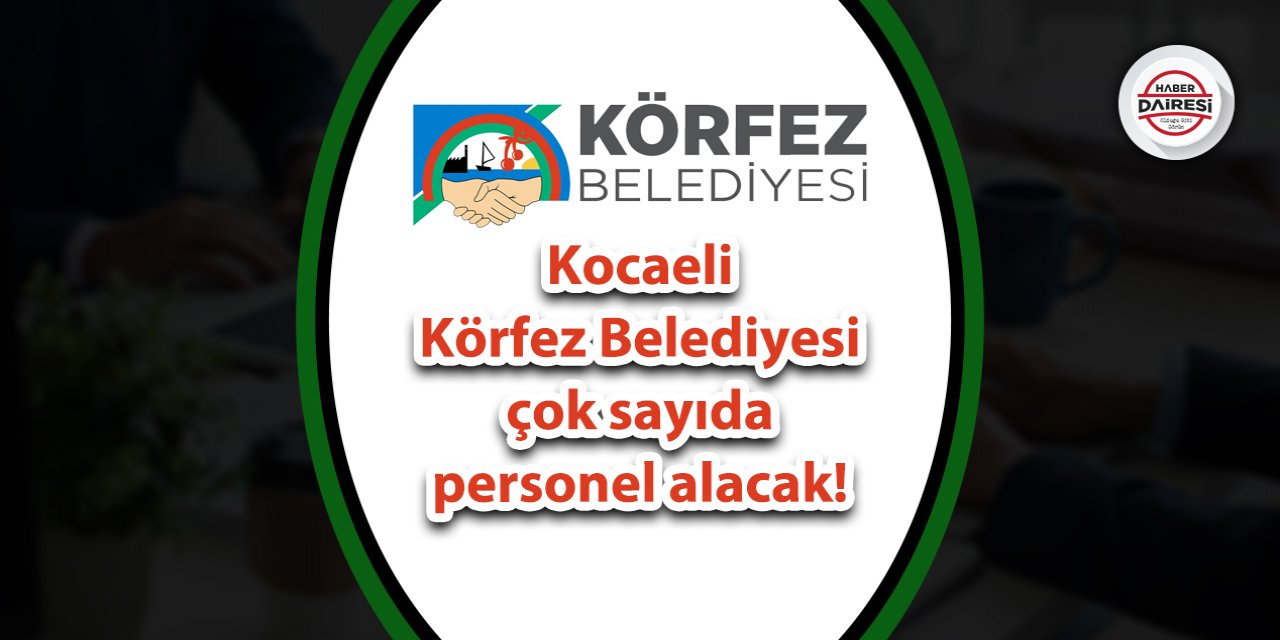 Kocaeli Körfez Belediyesi personel alımı 2023