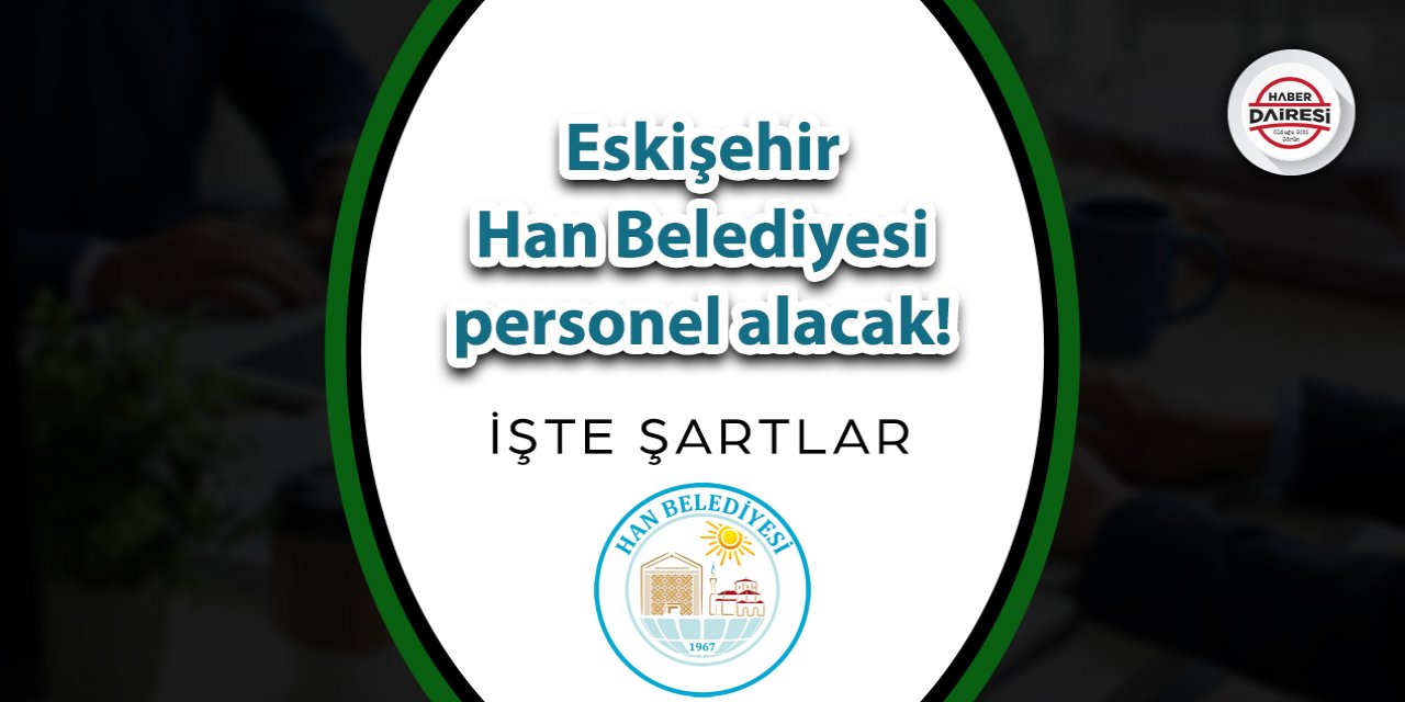 Eskişehir Han Belediyesi personel alımı 2023