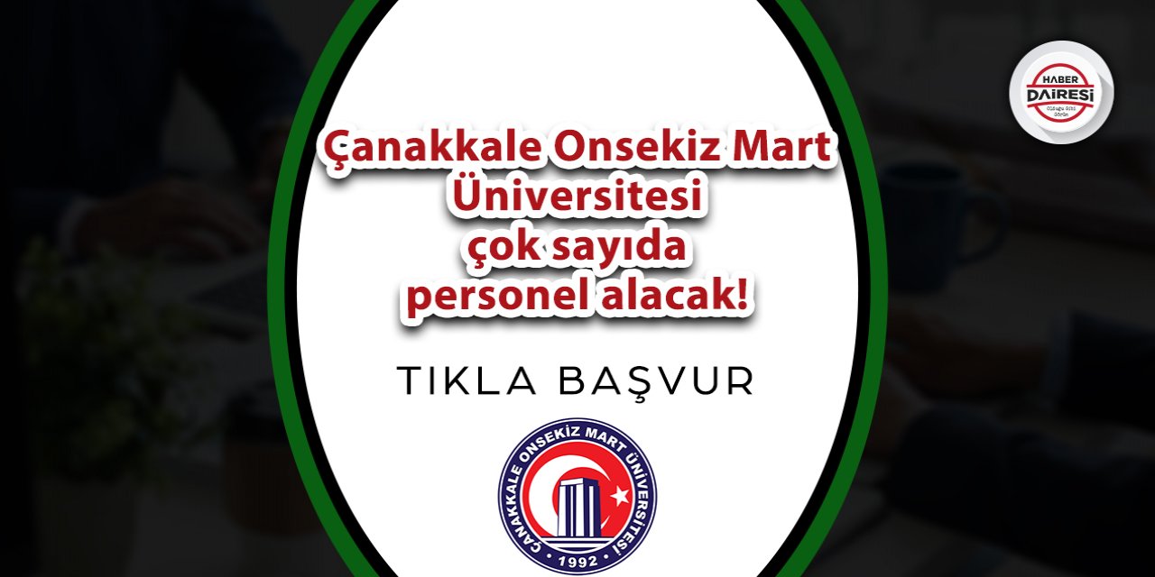 Çanakkale Onsekiz Mart Üniversitesi personel alımı 2023