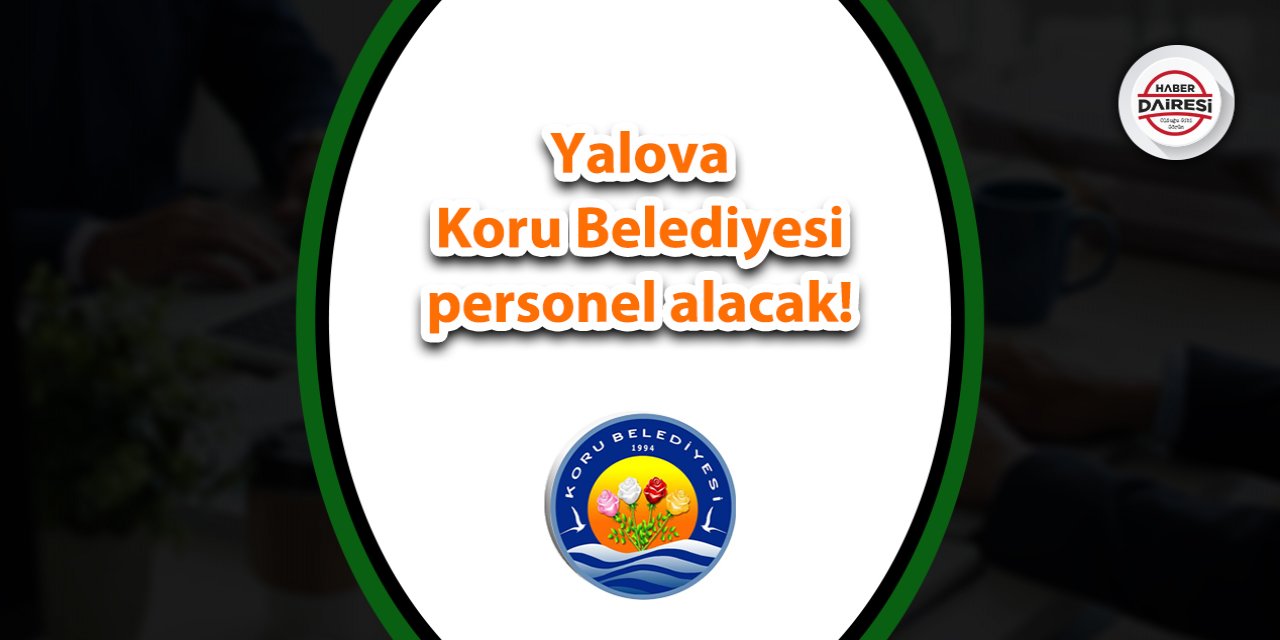 Yalova Koru Belediyesi personel alımı 2023