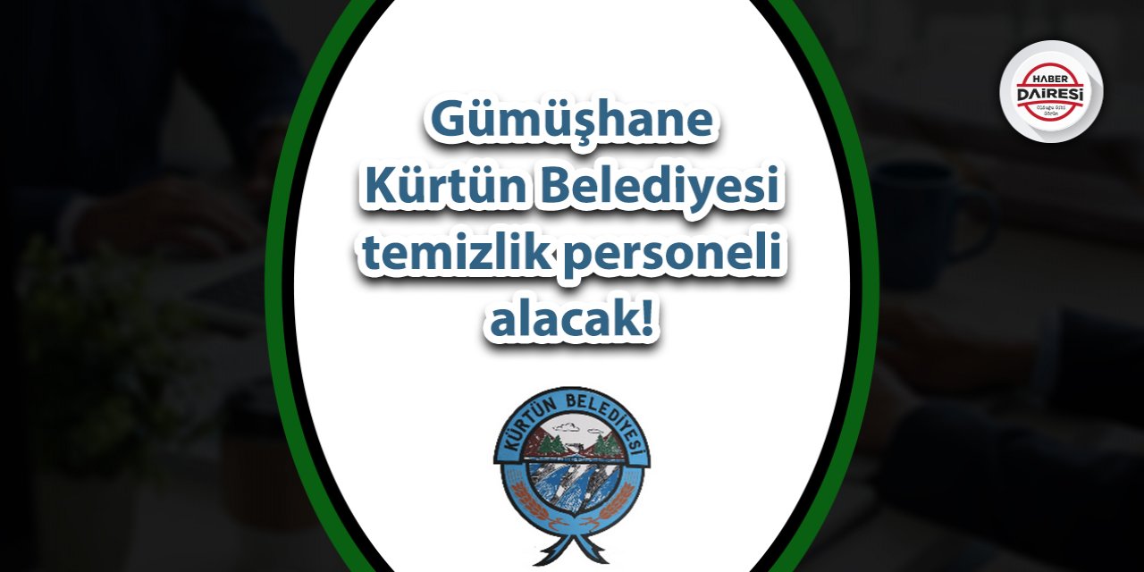 Gümüşhane Kürtün Belediyesi personel alımı 2023