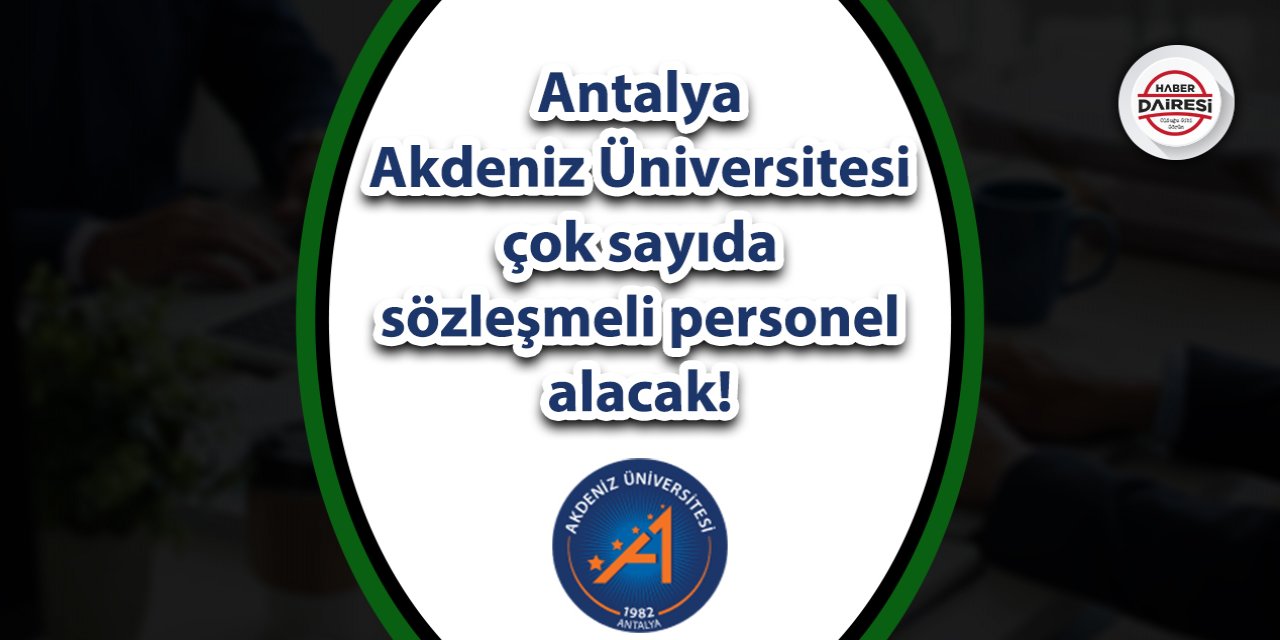 Antalya Akdeniz Üniversitesi personel alımı 2023