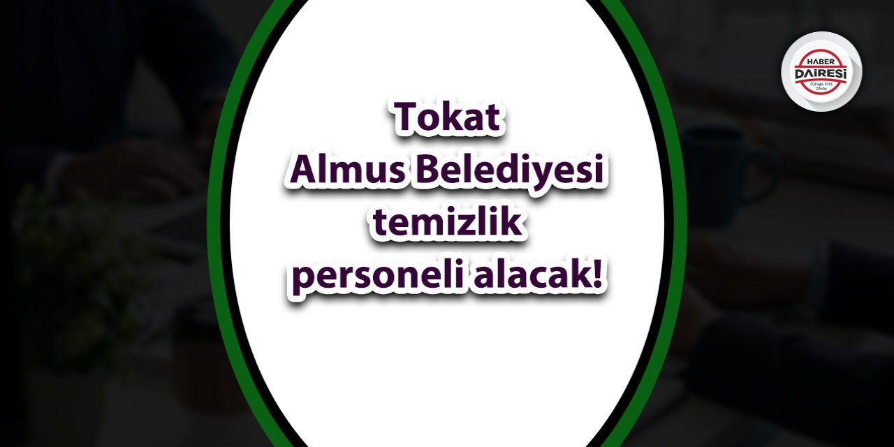 Tokat Almus Belediyesi personel alımı 2023