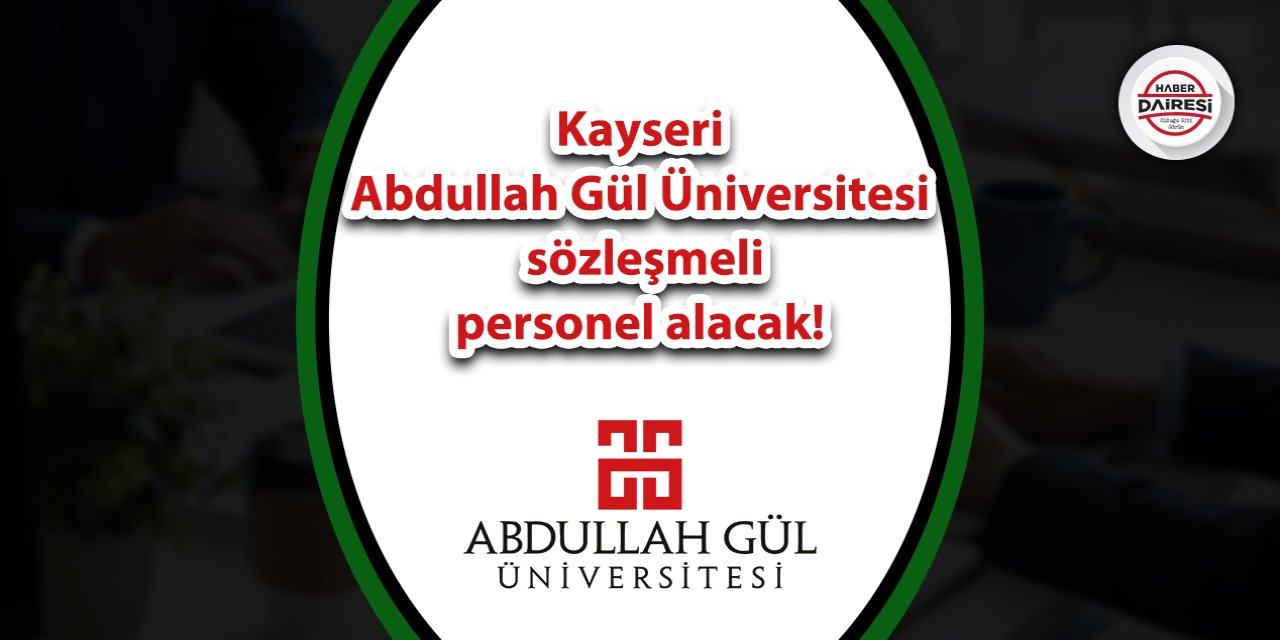 Kayseri Abdullah Gül Üniversitesi personel alımı 2023 | TIKLA BAŞVUR