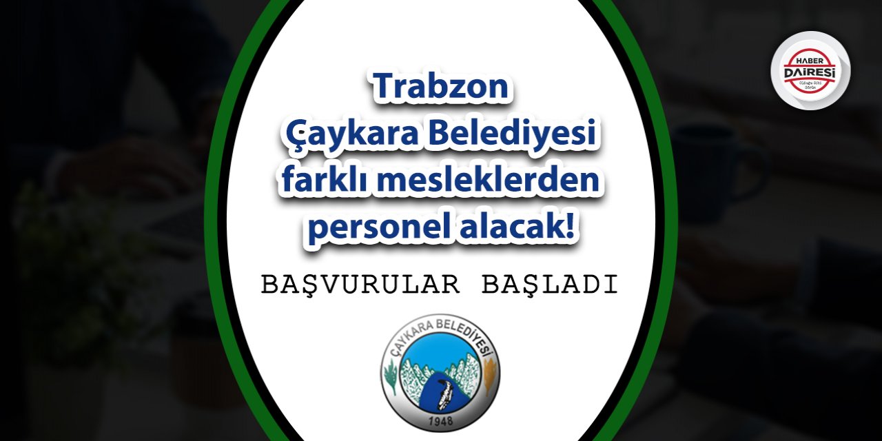 Trabzon Çaykara Belediyesi personel alımı 2023