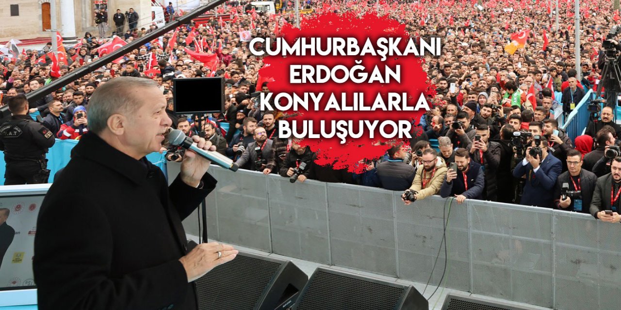 İşte Cumhurbaşkanı Erdoğan’ın Konya programı