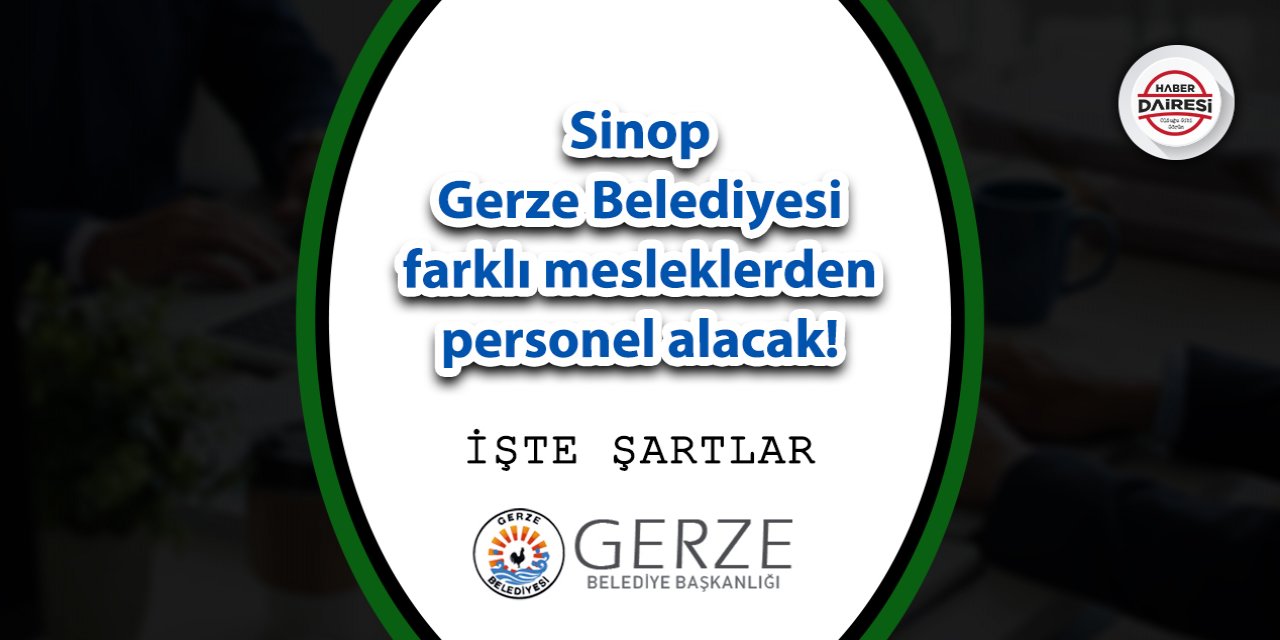 Sinop Gerze Belediyesi personel alımı 2023