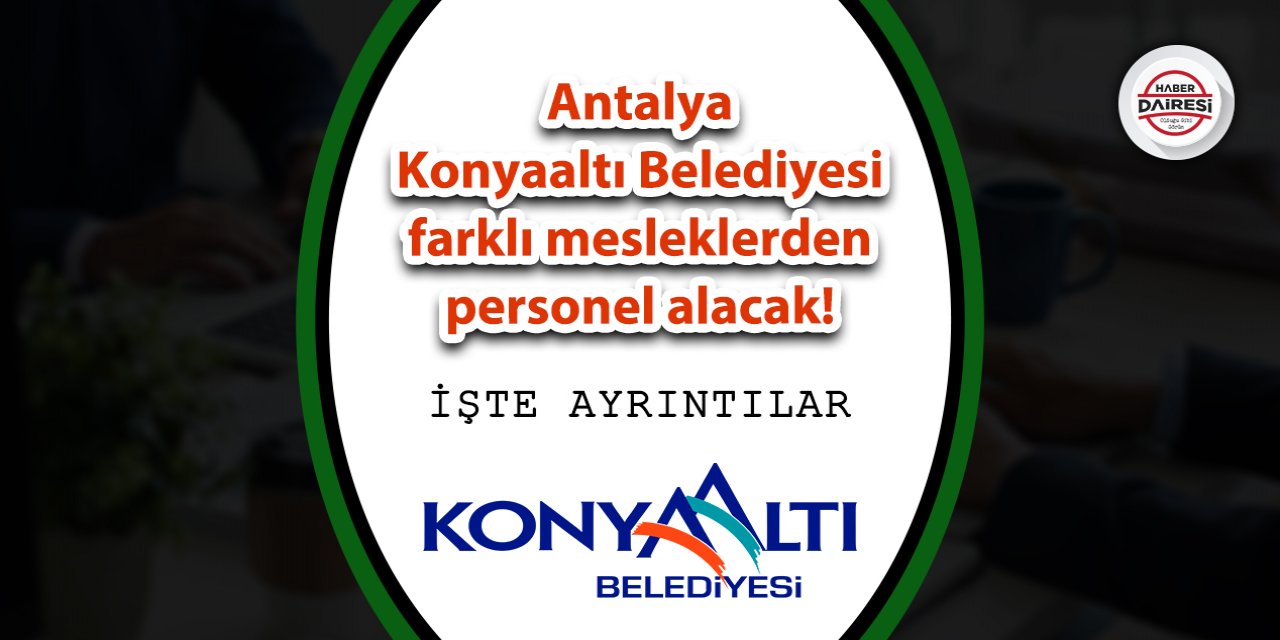 Antalya Konyaaltı Belediyesi personel alımı 2023