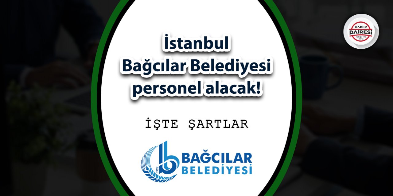 İstanbul Bağcılar Belediyesi personel alımı 2023