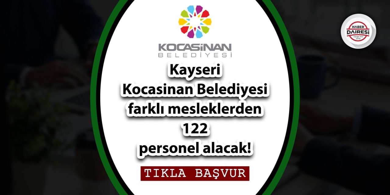 Kocasinan Belediyesi personel alımı 2023 | TIKLA BAŞVUR