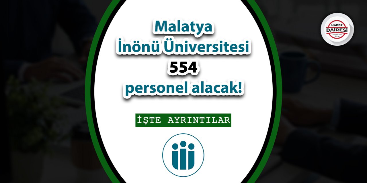 Malatya İnönü Üniversitesi personel alımı 2023