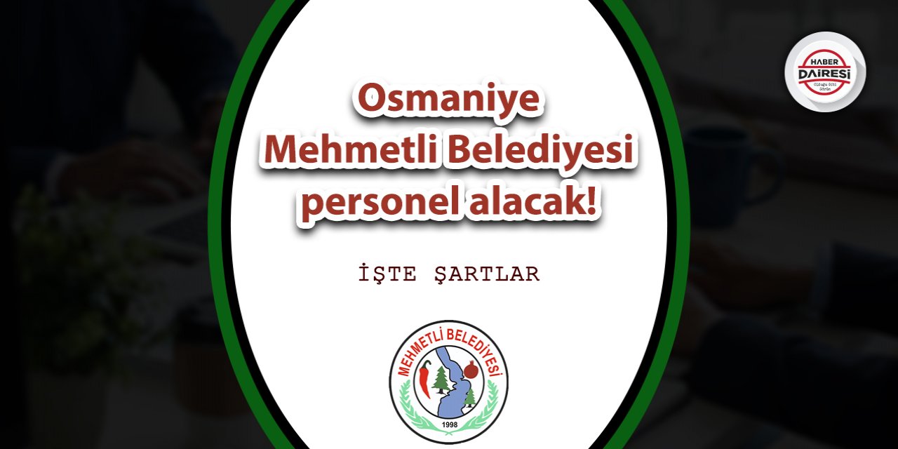 Osmaniye Mehmetli Belediyesi personel alımı 2023