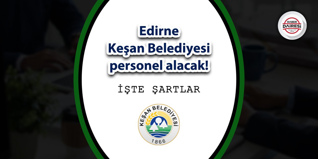 Edirne Keşan Belediyesi personel alımı 2023