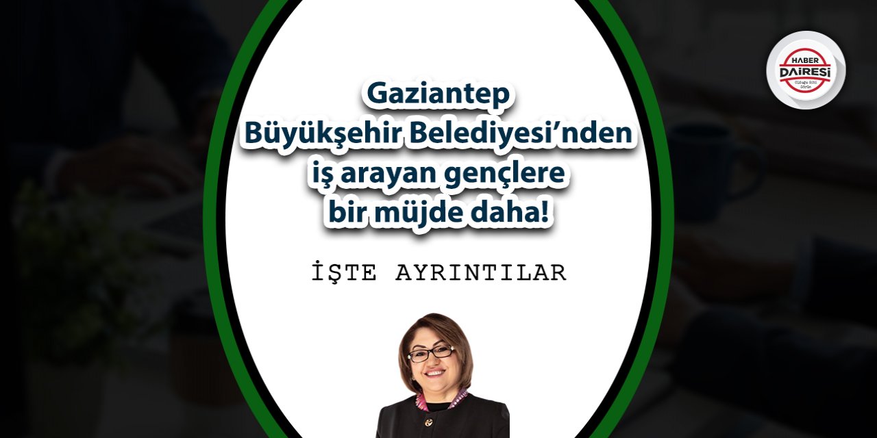 Gaziantep Büyükşehir Belediyesi’nden gençlere bir müjde daha!