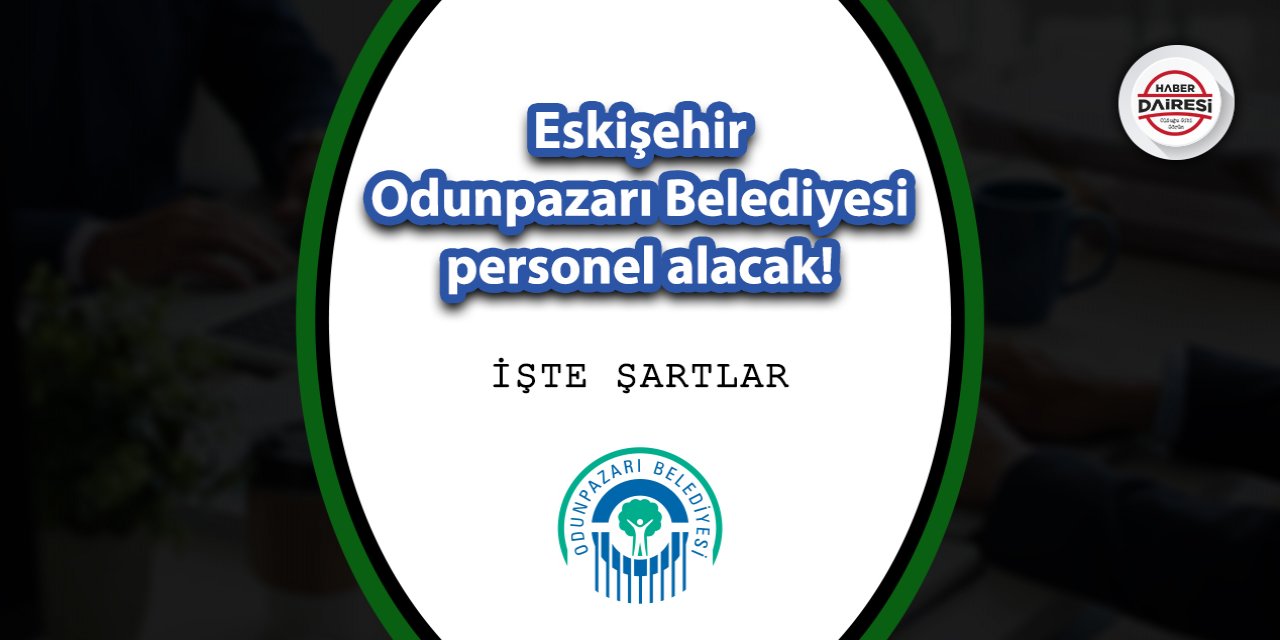 Eskişehir Odunpazarı Belediyesi personel alımı 2023