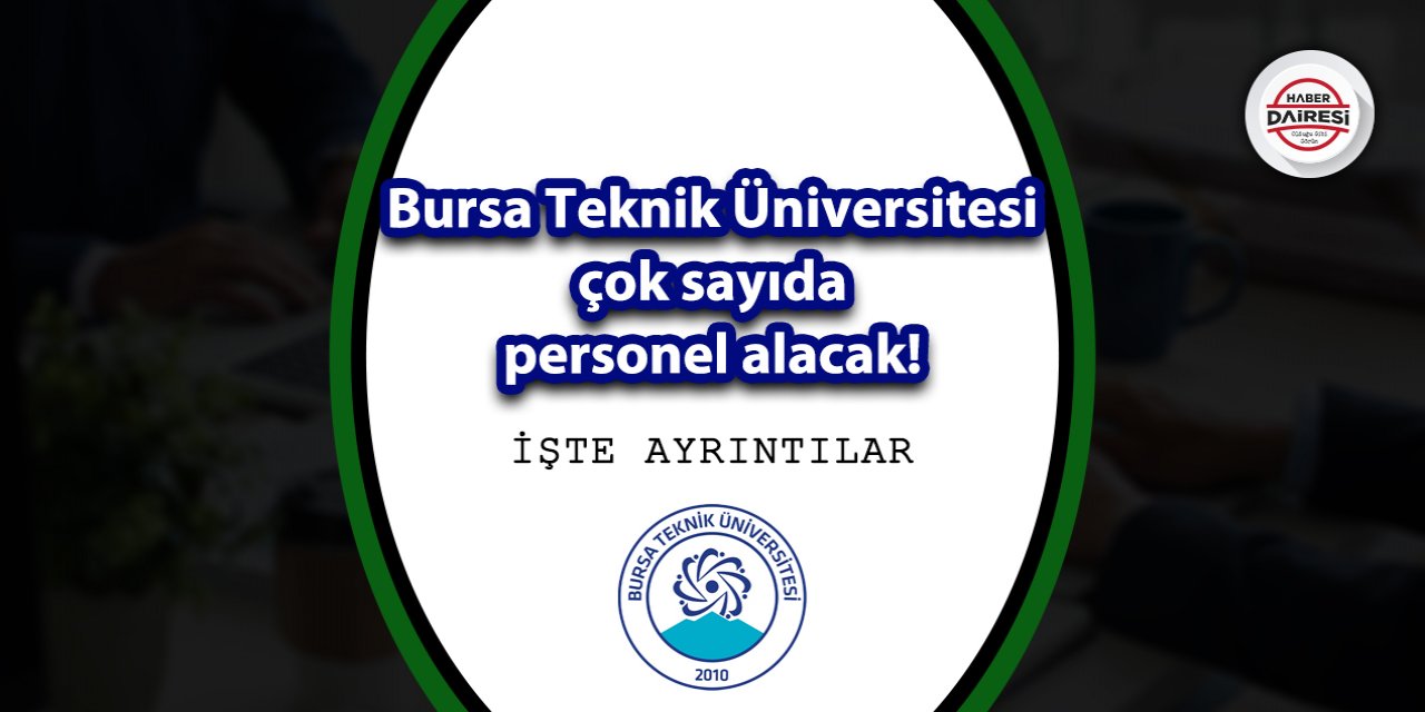 Bursa Teknik Üniversitesi personel alımı 2023