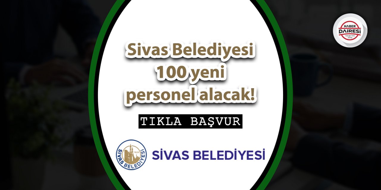 Sivas Belediyesi personel alımı 2023 TIKLA BAŞVUR