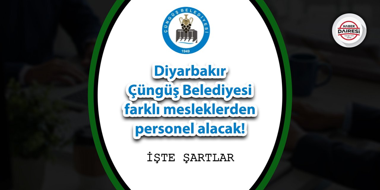 Diyarbakır Çüngüş Belediyesi personel alımı 2023