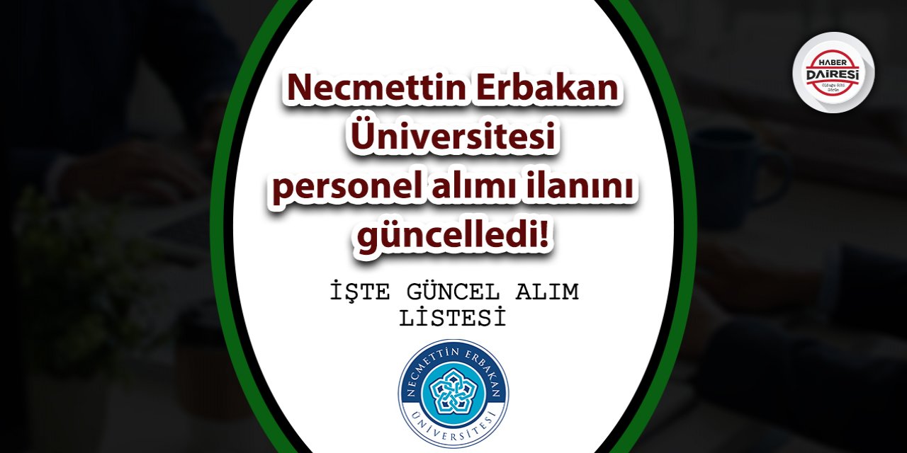 Necmettin Erbakan Üniversitesi 2023 personel alımı ilanını güncelledi