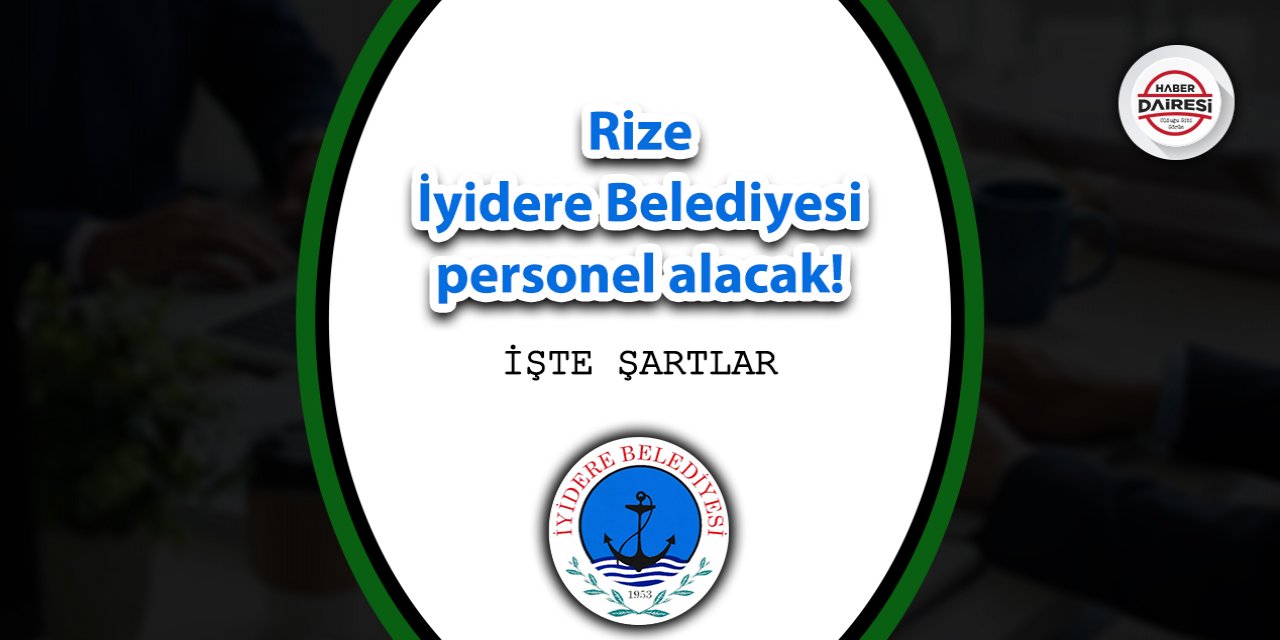 Rize İyidere Belediyesi personel alacak! Başvurular başladı