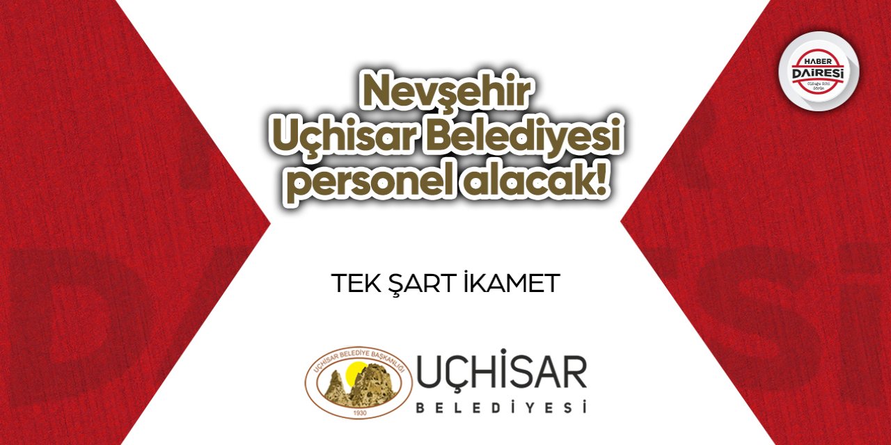 Nevşehir Uçhisar Belediyesi personel alımı 2023