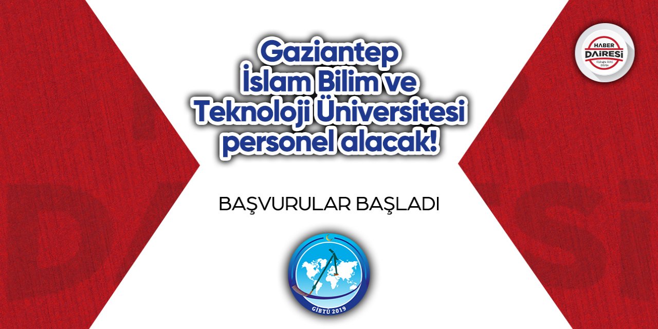 Gaziantep İslam Bilim ve Teknoloji Üniversitesi personel alımı 2023