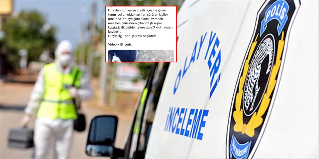 “Konya’da 3 kişi öldürüldü” haberi görüntülerle yalanlandı