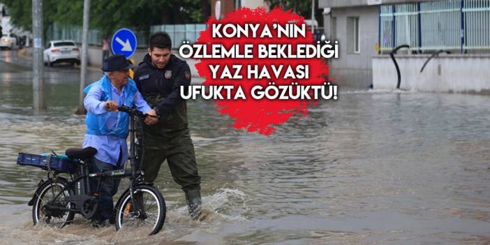 Konyalılar dikkat! Meteoroloji Salı günü için de uyardı