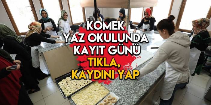 2023 KOMEK Yaz Dönemi Kayıt I TIKLA, BAŞVUR