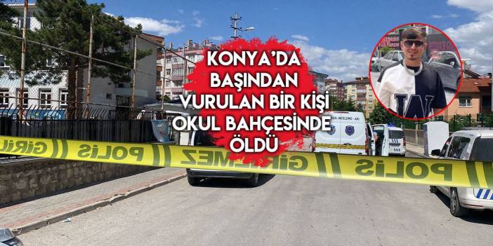 Son Dakika: Konya'da okul bahçesinde cinayet! Enes Akyol öldürüldü