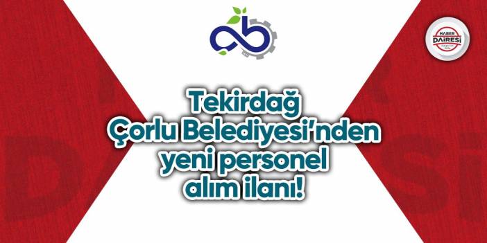 Çorlu Belediyesi personel alımı 2023