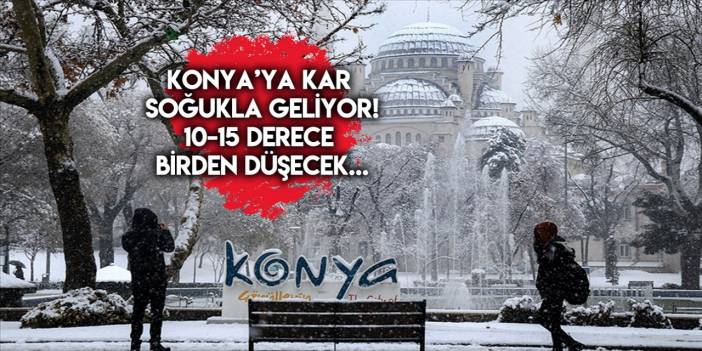 Konya merkeze ilk kar bu tarihte düşecek