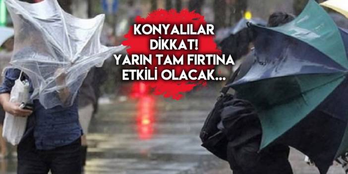 Konya’ya uyarı üstüne uyarı