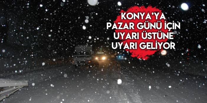 Konya’nın 7 ilçesine kar, yağmur ve fırtına uyarısı