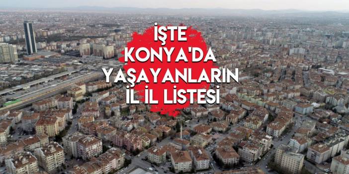 Konya’da yaşayan kaç kişi Konyalı?