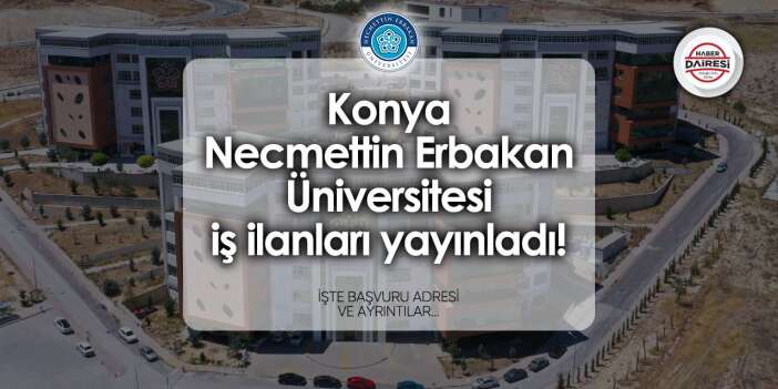 Necmettin Erbakan Üniversitesi 32 yeni çalışan alacak