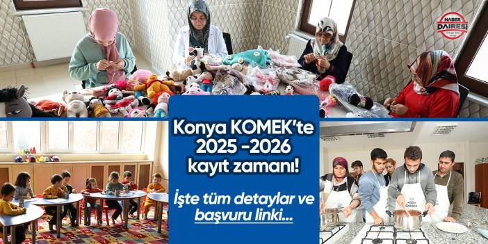 Konya KOMEK’te 2025 - 2026 kayıt zamanı I TIKLA, BAŞVUR