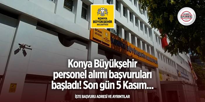 Konya Büyükşehir personel alımı başvuruları başladı! Son gün 5 Kasım