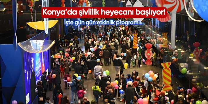 Konya’da şivlilik coşkusu başlıyor! İşte gün gün etkinlik programı