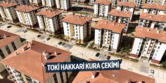 Hakkari TOKİ kura sonuçları 2025 İsim listesi