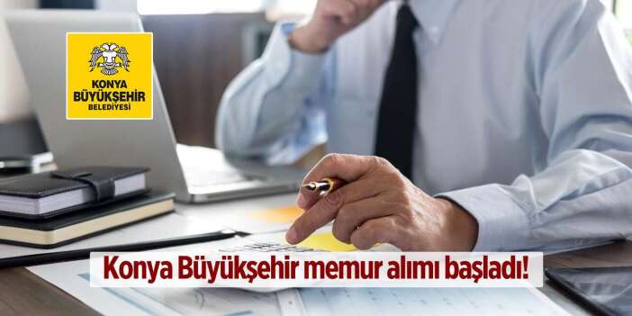 Konya Büyükşehir Belediyesi 2026 memur alımı başvurusu başladı