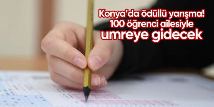 Konya Büyükşehir’den ödüllü siyer yarışması! 100 öğrenci ailesiyle umreye gidecek