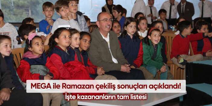 MEGA ile Ramazan çekiliş sonuçları 2026! İşte isim listesi