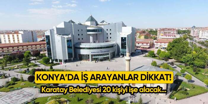Karatay Belediyesi personel alımı 2026! 20 kişi alacak