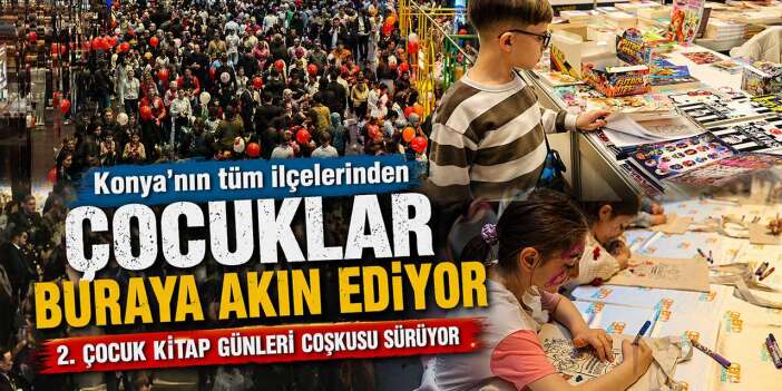 Konya’nın tüm ilçelerinden çocuklar buraya akın ediyor