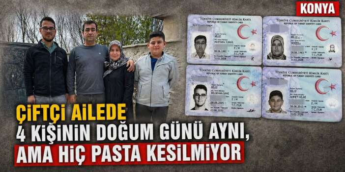 Konya’da duyanı şaşırtan tesadüf! Bu ailede 4 kişinin doğum tarihi aynı gün