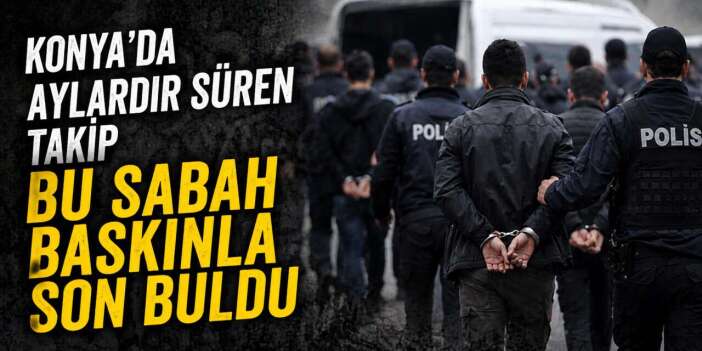 Konya Ereğli’de şafak operasyonu! 50’ye yakın gözaltı var