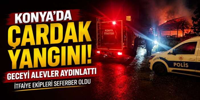 Konya’da gece yarısı çardak yangını ekipleri alarma geçirdi
