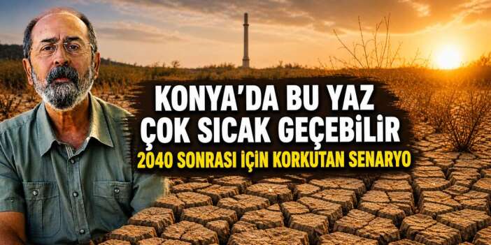 Yine kuvvetli El Nino geliyor! Konya havzası da tehlikede